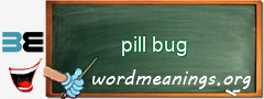 WordMeaning blackboard for pill bug
